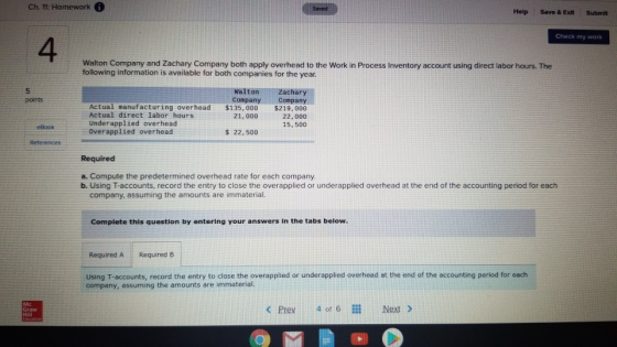Ch. 11: Homework Sayed Help Save & Ext Submit Check my work Walton Company and Zachary Company both apply overhead to the Wor