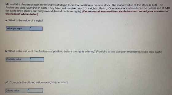 Mr. and Mrs. Anderson own three shares of Magic Tricks Corporations common stock. The market value of the stock is $60. The