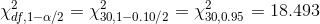 \chi^2_{df,1-\alpha/2}=\chi^2_{30,1-0.10/2}=\chi^2_{30,0.95}=18.493
