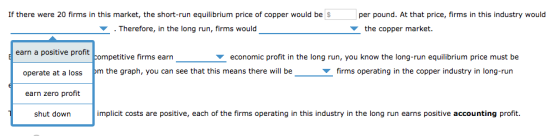 If there were 20 firms in this market, the short-run equilibrium price of copper would be s per pound. At that price, firms i