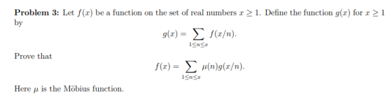 Problem 3: Let f(x) be a function on the set of real numbers r > 1. Define the function g(x) for x by 1 g(s)-Σf(r/n). 1<nsr P