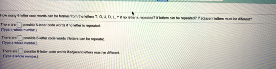 How many 6-letter code words can be formed from the letters T, O, U, DL, Y if no letter is repeated? If letters can be repeat