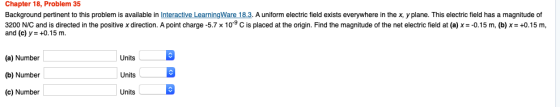 Chapter 18, Problem 35 Background pertinent to this problem is available in Interactive Learning Ware 18.3. A uniform electri