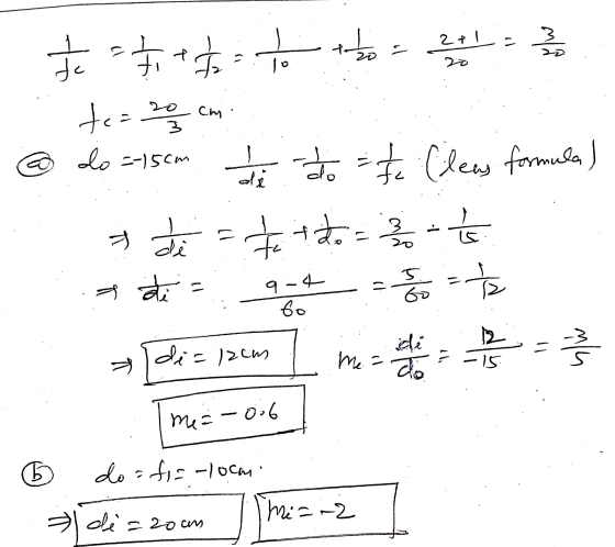 21 \ 으 20 로 de cm do =-15cm + 1 끓 te=203 - a tot Clews formula) के 놈 는 ㅕ = d fi 9 -4- - व 5 6 80 di = 12cm D IS - idi क Me. a