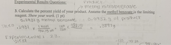 Experimental Results Questions: Product 1 Methyl nitrobenzoale 3. Calculate the percent yield of your product. Assume the met