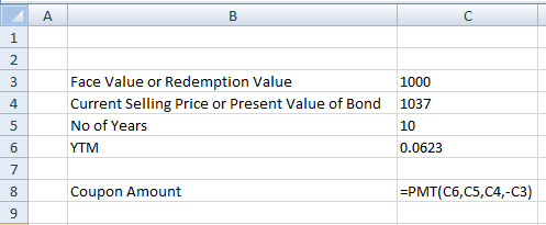 1000 1037 Face Value or Redemption Value Current Selling Price or Present Value of Bond No of Years YTM 0.0623 Coupon Amount