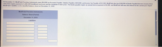 December 31, Meri Precision numewe 55400 on AccoPay Salaris Payo S18000 and income Tax Payable of $12000 MediPointe has 120.0
