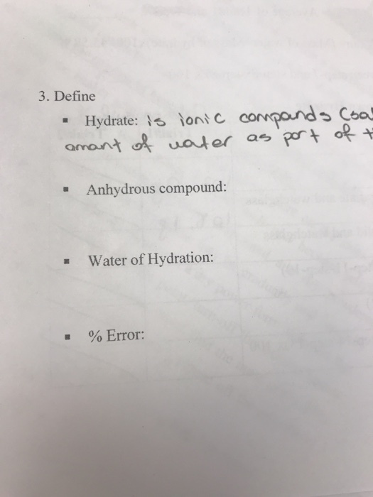 3. Define . Hydrate :/6 İonic co amant of uater Anhydrous compound: Water of Hydration: % Error: