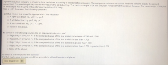A pharmaceutical company is checking their medicines according to the regulations imposed. The company must ensure that their