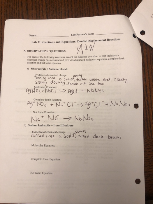 Name: Lab Partners name Lab 11 Reactions and Equations: Double Displacement Reactions AUN A. OBSERVATIONS / QUESTIONS: 1. Fo