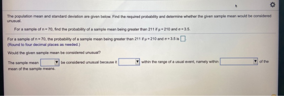 The population mean and standard deviation are given below. Find the required probability and determine whether the given sam