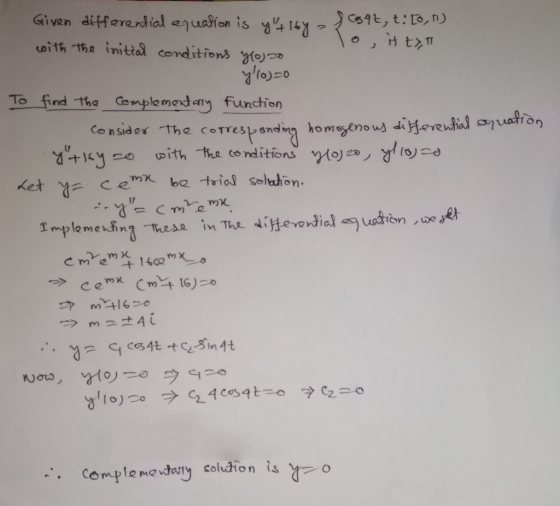 Given differential equation is y4164 Joht, t:[0,1). with the initial conditions yo) 20 lo, it to F yllo)=0 To find the Comple