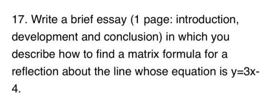 17. Write a brief essay (1 page: introduction, development and conclusion) in which you describe how to find a matrix formula
