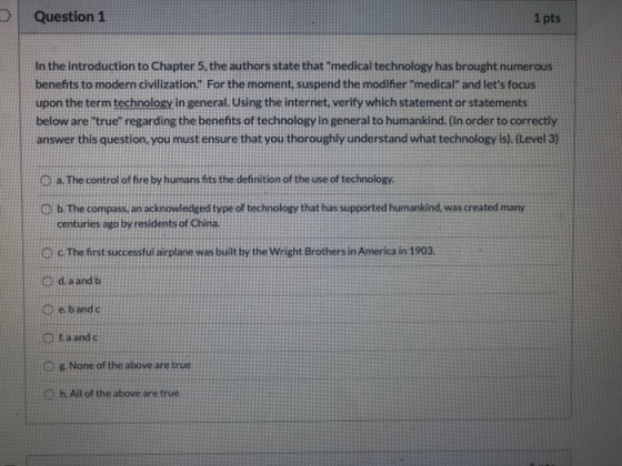Question 1 1 pts In the introduction to Chapter 5,. the authors state that medical technology has brought numerous benefits