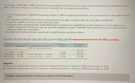 On January 1, 2018, NRC Credit Corporation leased equipment to Brand Services under a finance/sales-type lease designed to ea