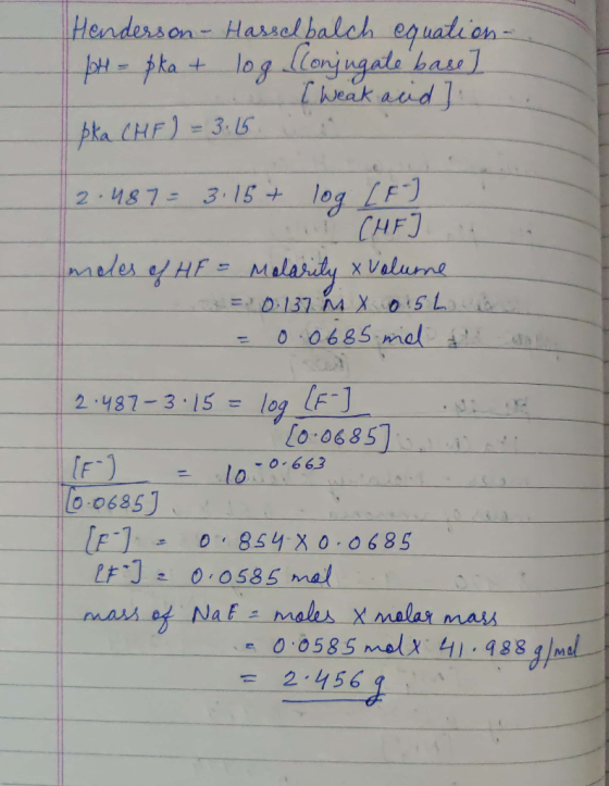 Henderson - Hasselbalch equation- IpH = pka + log (Conjugate base] I weak and pka CHF) = 3.15 12-487= 3.15 + log LF in CHFJ m