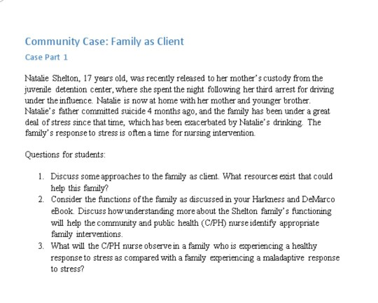 Community Case: Family as Client Case Part 1 Natalie Shelton, 17 years old, was recently released to her mothers custody fro