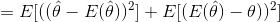 =E[((\hat{\theta}-E(\hat{\theta}))^2]+E[(E(\hat{\theta})-\theta ))^2]