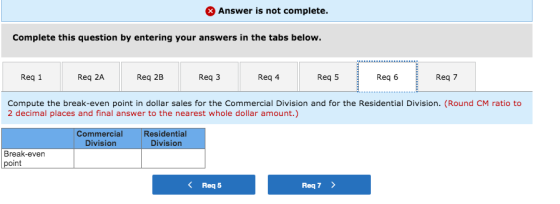 ® Answer is not complete. Complete this question by entering your answers in the tabs below. Req 1 Req 2A Req 2B Reg 3 Req 4