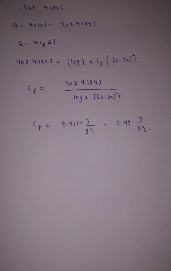Ical = 4.1845 Q = 40 cad = 40X4.1845 Q= mL AT 404 4.1845 = (169) x (p (60-20)? 40X4.1845 (p= logy (60-80)( (p = 0.4124 I = 0