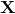 \textbf{X}