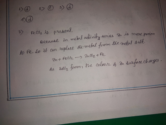 5 Fell, is present. Because in metal activity series an is more pasion to Rico it can replace the metal froom the metal salt.