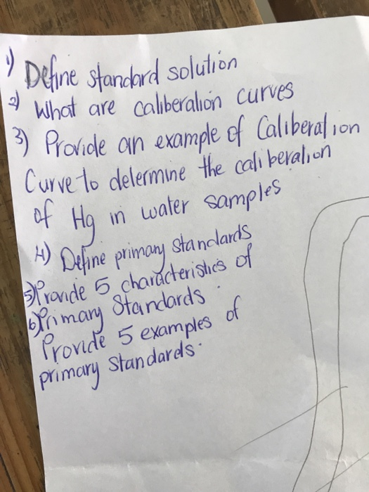 9 Definie standard solution What are caliberation Curves 1) Provide an example of Caliberalion Curve to delermine the caliber