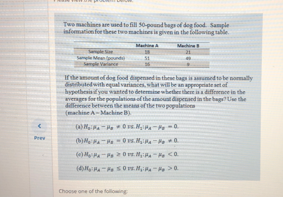 Flease view lle PIUUIen verw. Two machines are used to fill 50-pound bags of dog food. Sample information for these two machi