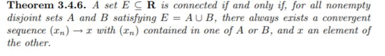 Theorem 3.4.6. A set E C R is connected if and only if, for all nonempty disjoint sets A and B satisfying E AU B, there alway