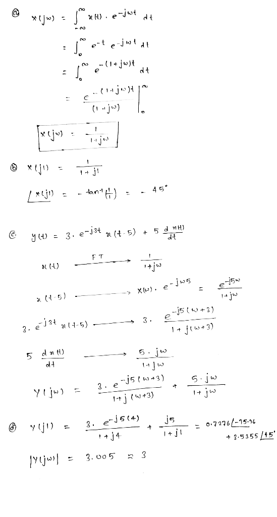 S* H) . e-jut * ( jw) = dt e-t e-jwl at -(1+ jwst dt .c+j~j4 (1 jw) в *0 y (4) = 3. e-J3t a (t-5) 5 d nH) FT +jw X (w). e-j
