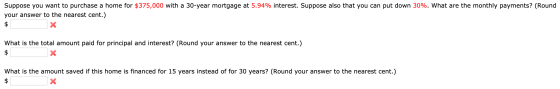 Suppose you want to purchase a home for $375,000 with a 30-year mortgage at 5.94% interest. Suppose also that you can put dow
