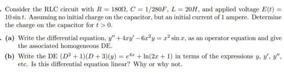 Consider the RLC circuit with R = 180Ω, C = 1/280F, L = 20H, and applied voltage E(t) = 10 sin t. Assuming no initial charge