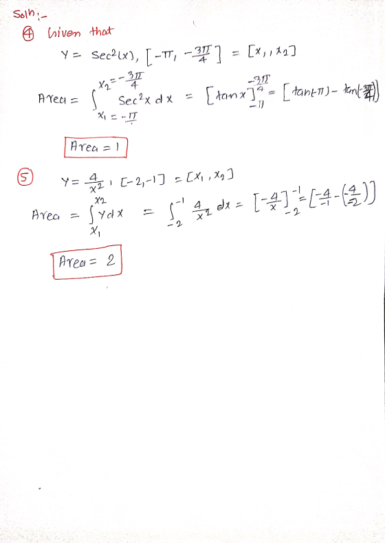 Soln :- 0 hiven that Ye Sec? [x], [-TT, -] = [X,112] ..312 4 -31 Area = I sec²x dx = E-IT [tanx] + [tant Ti ) – tem(s) Area