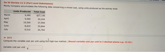 Do It! Review 11-2 (Part Level Submission) Monty Company accumulates the following data concerning a mixed cost, using units