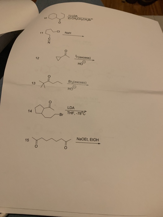 10 Cl NaH 2 (excess) 12 HO Bra(excess) 13 HO LDA 14L THF, -78 C NaOEt, EtOH