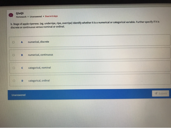 Q2aQ5 Homework. Unanswered. Due in 6 days b. Stage of apple ripeness. (eg, underripe, ripe, overripe) Identify whether it is