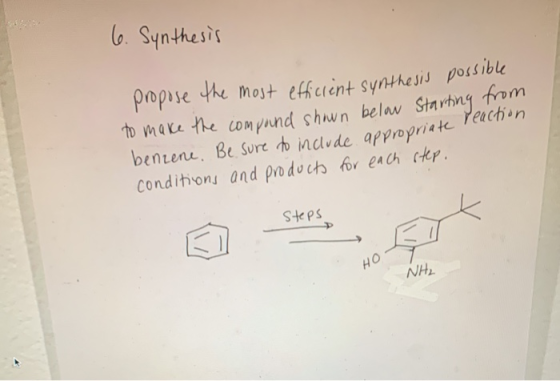 the most efficient synthesis possible 6. Synthesis propose to make the compound shown below Starting from benzene. Be sure to