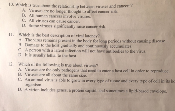 10. Which is true about the relationship between viruses and cancers? A. Viruses are no longer thought to affect cancer risk.
