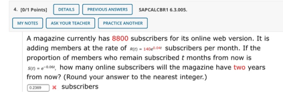 4. [0/1 Points) DETAILS PREVIOUS ANSWERS SAPCALCBR1 6.3.005. MY NOTES ASK YOUR TEACHER PRACTICE ANOTHER A magazine currently