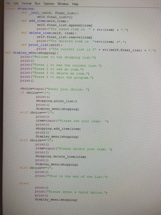 File Edit Format Run Options Window Help class shopping: det init (self, final list): self.final_list=1 det add_item(self, it