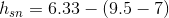 h_{sn}=6.33-(9.5-7)