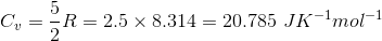 C.--R = 2.5 × 8.314 = 20.785 JK-1 mol-1 G, =