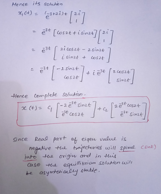 Hence its solution x, (t) = e ē3t [cos2t+isinet] +7(3) ē zi cosat - asinat i sinatt Cosat [ [ -> - 3t - 2 sinat 2 coszt ti ez