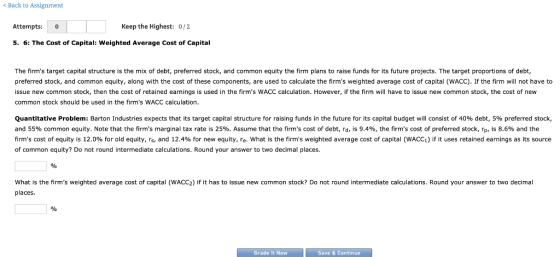 < Back to Assignment Attempts: 0 Keep the Highest: 0/2 5. 6: The Cost of Capital: Weighted Average Cost of Capital The firms
