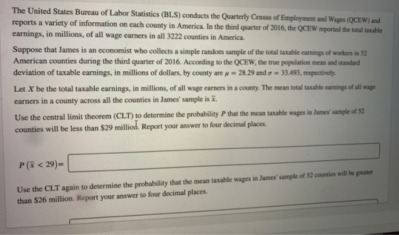 The United States Bureau of Labor Statistics (BLS) conducts the Quarterly Census of Employment and Wages (QCEW) and reports a