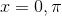 x=0,\pi