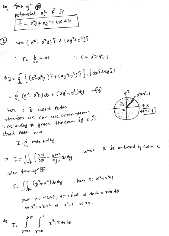 so from egr potential of ř is f = xy + xy?+ cae+k 4=(62_a²y) î t cay²ty3] Ic=x²+4²1 To $4.67 >I= fi {(exxy ) î+(ayty ) }. (d