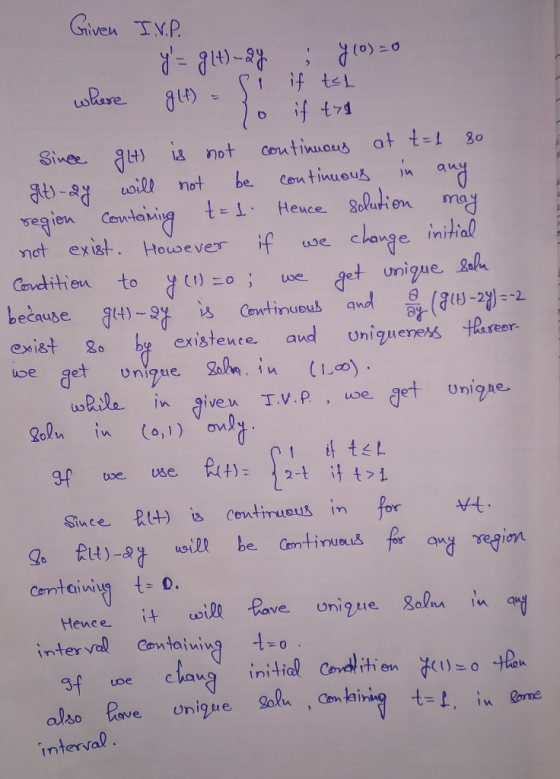 Given I.N.P. y = g(t)-24 : 4 (0) = 0 where alt) = Si iftel lo if tra Since gt) is not continuous at t=1 80 get-ay will not be