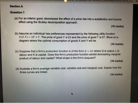 Section A Question 1 (a) For an inferior good, decompose the effect of a price rise into a substitution and income effect usi