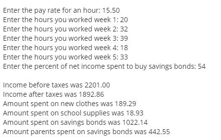 Enter the pay rate for an hour: 15.50 Enter the hours you worked week 1:20 Enter the hours you worked week 2: 32 Enter the ho